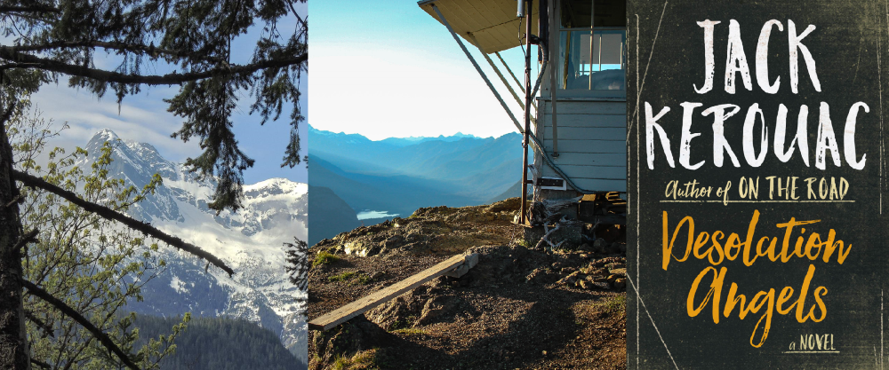 View of snow-capped peaks across Diablo Lake from the Sourdough Creek trail; the lookout at the top of Desolation Peak. Photo by geezerhiker and raffihsieh. Cover of Desolation Angels by Jack Kerouac.