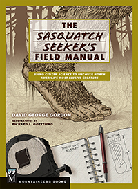 The Sasquatch SeekersField Manual, published by Mountaineers Books. 